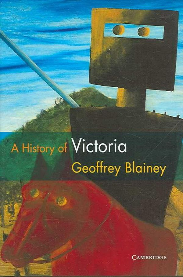 Cover Art for 9780521869775, A History of Victoria by Geoffrey Blainey