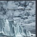 Cover Art for 9781720993872, An Antarctic Mystery by Verne Jules