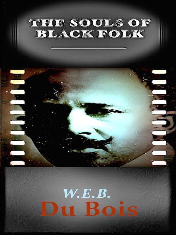 Cover Art for 1230000507592, The Souls of Black Folk by W.E.B. Du Bois