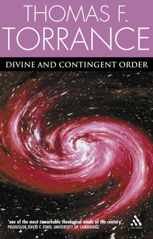 Cover Art for 9780567043214, Divine and Contingent Order by Thomas F. Torrance