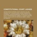 Cover Art for 9781234581589, Constitutional court judges: United States Supreme Court justices, William Howard Taft, Charles Evans Hughes, Sandra Day O’Connor by Source: Wikipedia
