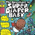 Cover Art for 9780439376051, The Adventures of Super Diaper Baby by Dav Pilkey