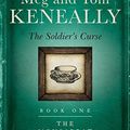 Cover Art for B017J589A6, The Soldier's Curse: Book One, The Monsarrat Series by Meg Keneally, Tom Keneally