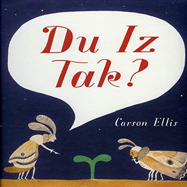 Cover Art for B07GVP28FJ, Du Iz Tak? by Carson Ellis