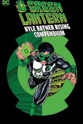 Cover Art for 9781779526274, Green Lantern: Kyle Rayner Rising Compendium by Ron Marz