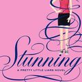 Cover Art for 9780062081919, Pretty Little Liars #11: Stunning by Sara Shepard