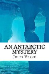 Cover Art for 9781534862166, An Antarctic Mystery by Verne Jules