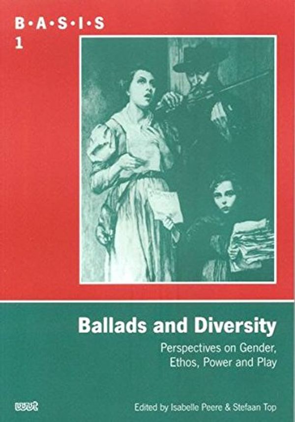 Cover Art for 9783884766910, Ballads and Diversity: Perspectives on Gender, Ethos, Power and Play (Ballads and songs, international studies) by Isabelle Peere, Stefaan Top, Sigrid Rieuwerts
