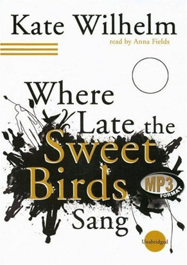 Cover Art for 9780786171132, Where Late the Sweet Birds Sang by Kate Wilhelm