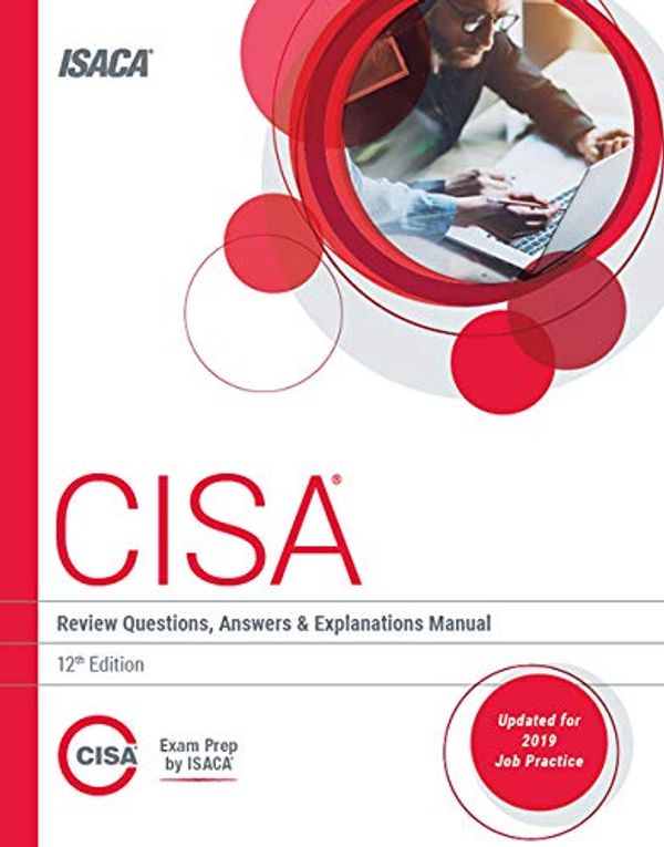 Cover Art for 9781604207682, CISA Review Questions, Answers & Explanations Manual, 12th Edition by Isaca