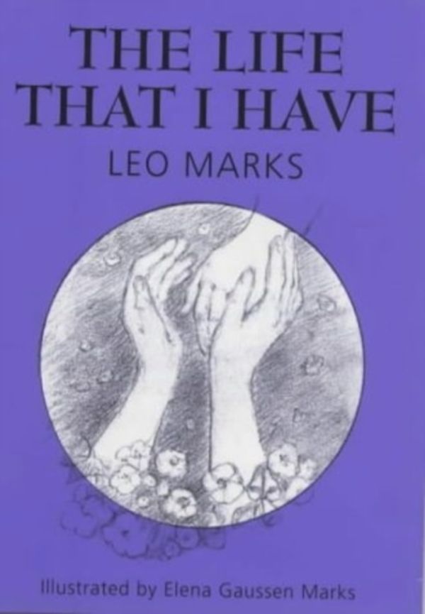 Cover Art for 9780285635326, Life That I Have by Leo Marks