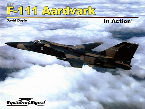 Cover Art for 9780897478618, F-111 Aardvark in Action by David Doyle