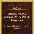 Cover Art for 9781166921842, Stephen, King of England or the Danish Usurpation by John Penny