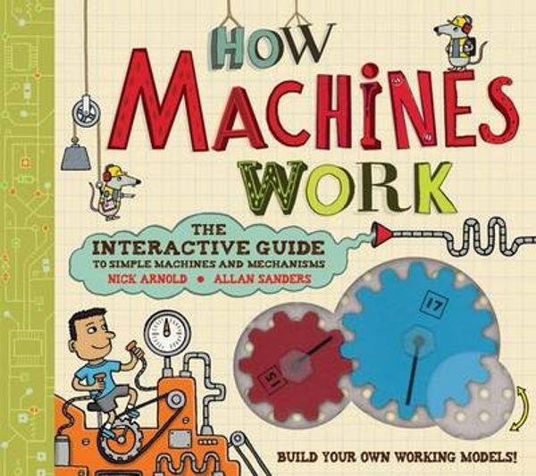 Cover Art for 9781921720727, How Machines Work by Nick Arnold