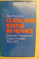 Cover Art for 9780198272175, Class and Status in France by Jane F. Marceau