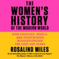Cover Art for 9780062934475, The Women's History of the Modern World by Rosalind Miles