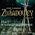 Cover Art for 9788376860985, Zwiadowcy 9: Halt w niebezpieczenstwie by John Flanagan