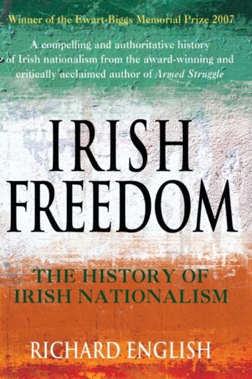 Cover Art for 9780330427593, Irish Freedom by Richard English