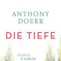 Cover Art for B071HMX2Z4, Die Tiefe: Stories (German Edition) by Doerr, Anthony