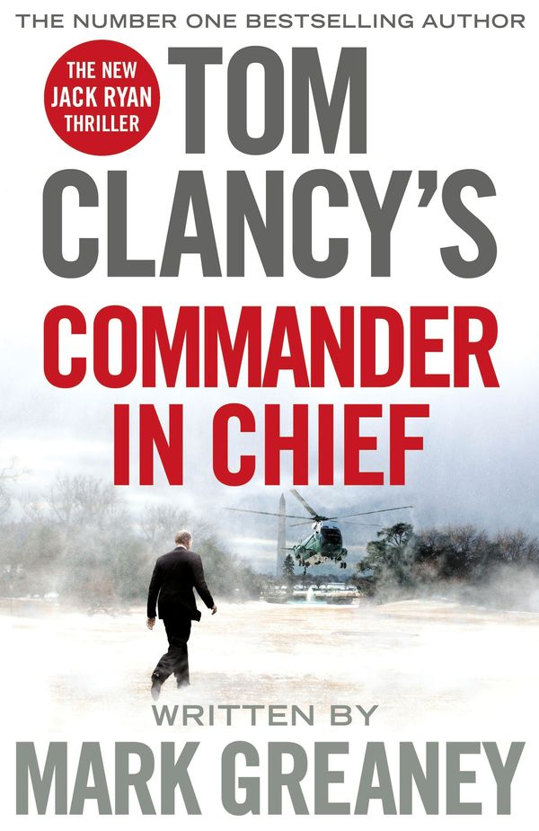 Cover Art for 9780718181888, Tom Clancy's Commander-in-Chief by Mark Greaney
