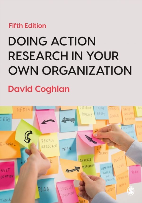 Cover Art for 9781526458827, Doing Action Research in Your Own Organization by David Coghlan