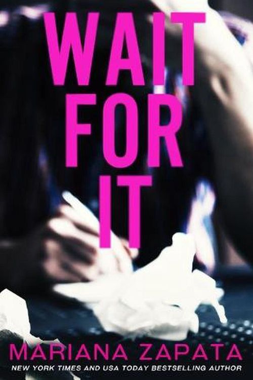 Cover Art for 9780990429258, Wait For It by Mariana Zapata
