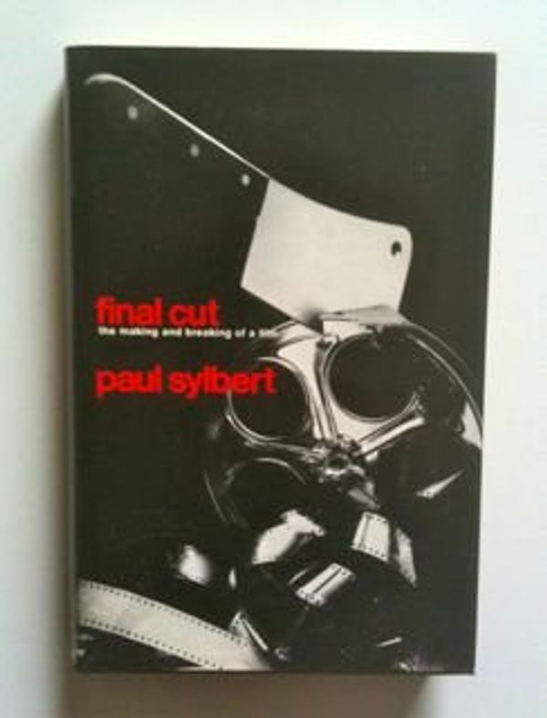 Cover Art for 9780816491841, Final Cut: The Making and Breaking of a Film by Paul Sylbert