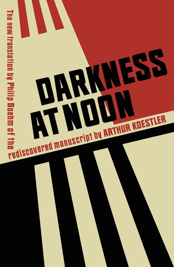 Cover Art for 9781784875459, Darkness at Noon by Arthur Koestler