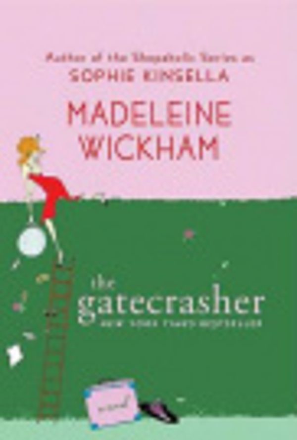Cover Art for 9780312350918, The Gatecrasher by Madeleine Wickham
