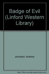 Cover Art for 9781846173219, Badge of Evil (Linford Western Library) by Andrew Johnston