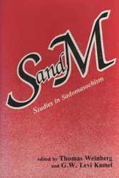 Cover Art for 9780879752187, S and M: Studies in sadomasochism (New concepts in human sexuality series) by edited by Thomas Weinberg and G.W. Levi Kamel