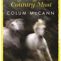 Cover Art for 9780753811207, Everything In This Country Must by Colum McCann