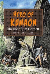 Cover Art for 9781913159269, Hero of Kumaon: The Life of Jim Corbett by Duff Hart-Davis