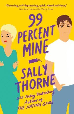 Cover Art for 9780349422886, 99% Mine by Sally Thorne