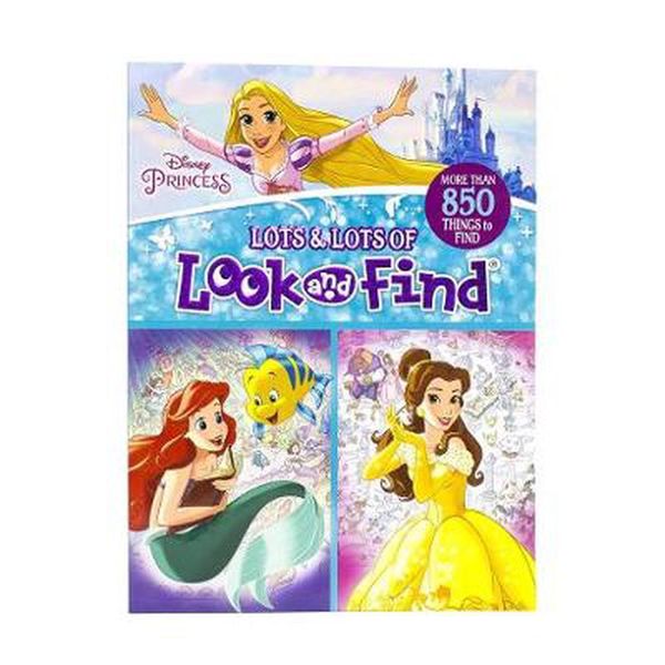 Cover Art for 9781503705272, Disney Princess - Lots and Lots of Look And Find Activity Book - PI Kids by Editors of Phoenix International Publications