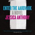 Cover Art for B07TX853J1, Enter the Aardvark by Jessica Anthony