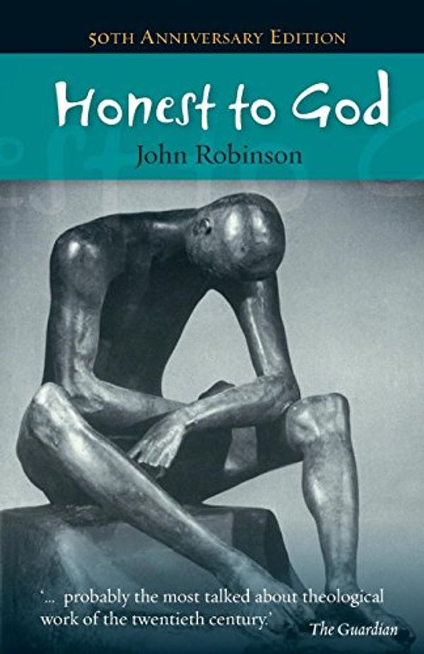 Cover Art for 9780334047339, Honest to God by John A. t. Robinson