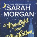 Cover Art for 9781488022753, Moonlight Over Manhattan by Sarah Morgan