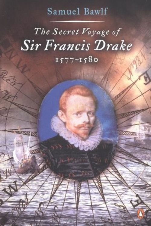 Cover Art for 9780141005911, Secret Voyage Of Sir Francis Drake by Samuel Bawlf