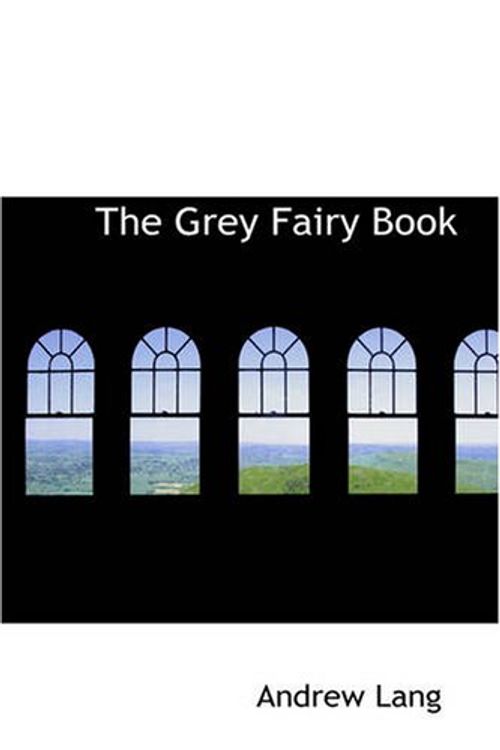Cover Art for 9781426449888, The Grey Fairy Book by Andrew Lang
