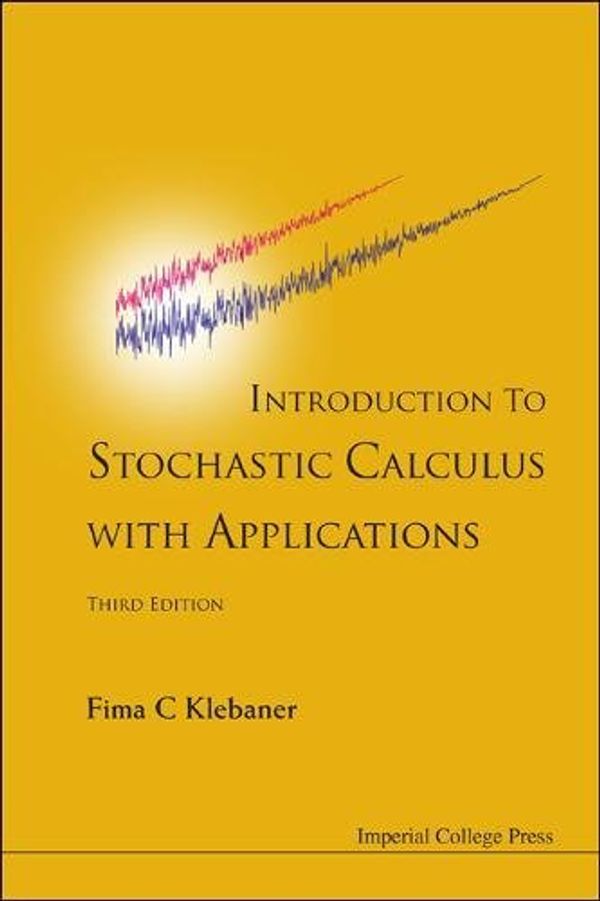 Cover Art for 9781848168312, Introduction to Stochastic Calculus with Applications by Fima C. Klebaner