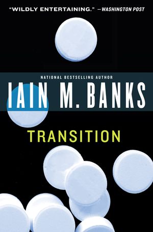 Cover Art for 9780316071994, Transition by Iain M. Banks
