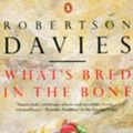 Cover Art for 9780140117936, What's Bred in the Bone by Robertson Davies