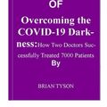 Cover Art for 9798406796795, SUMMARY OF Overcoming the COVID-19 Darkness: How Two Doctors Successfully Treated 7000 Patients By Brian Tyson by MELENA HUGHES