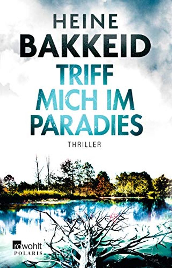 Cover Art for 9783499290572, Triff mich im Paradies by Heine Bakkeid