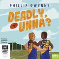 Cover Art for 9781038619396, Deadly, Unna? by Phillip Gwynne