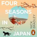 Cover Art for 9781529909654, Four Seasons in Japan by Nick Bradley, Hanako Footman