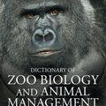 Cover Art for 9781118500262, Dictionary of Zoo Biology and Animal Management by Paul A. Rees