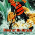 Cover Art for 9780553567557, River of No Return: Book 178 (Choose your own adventure) by Vince Lahey