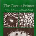 Cover Art for 9780674089907, The Cactus Primer by Arthur Gibson